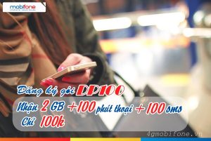 Đăng ký gói DP100 Mobifone nhận 2GB data, 100sms và 100 phút thoại chỉ 100k/tháng