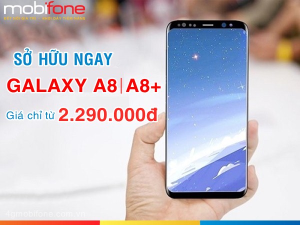 Mobifone khuyến mãi bán bộ đôi Samsung Galaxy A8/A8+ chỉ từ 2.290,000đ