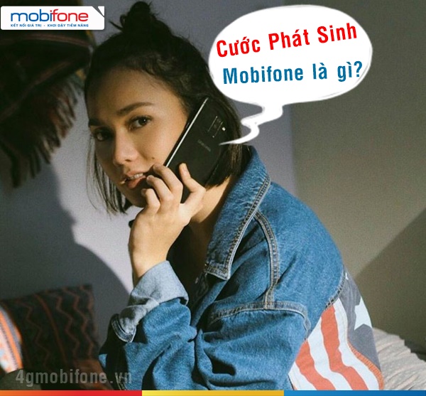 Cước phát sinh ngoài gói mạng Mobifone là loại cước gì