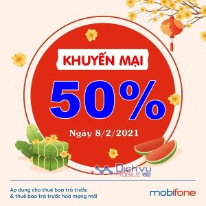 Mobifone khuyến mãi 50% thẻ nạp duy nhất ngày 8/2/2021