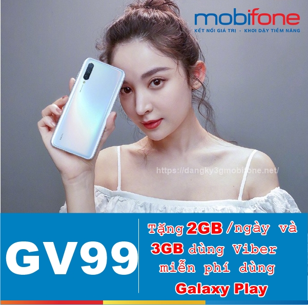 Hướng dẫn đăng ký gói GV99 Mobifone nhận về ưu đãi 63GB, free dùng Galaxy Play 
