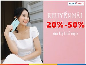 Khuyến mãi 20% – 50% thẻ nạp MobiFone duy nhất 22/6/2021