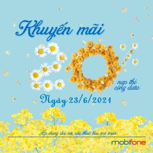 Mobifone khuyến mãi nạp thẻ tặng data ngày 23/6/2021