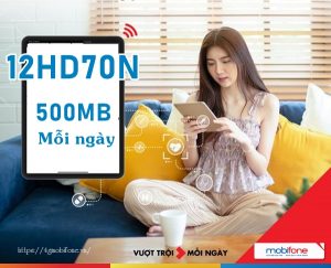 Cách đăng ký gói 12HD70N Mobifone nhận ưu đãi 180GB tốc độ cao chỉ 500k