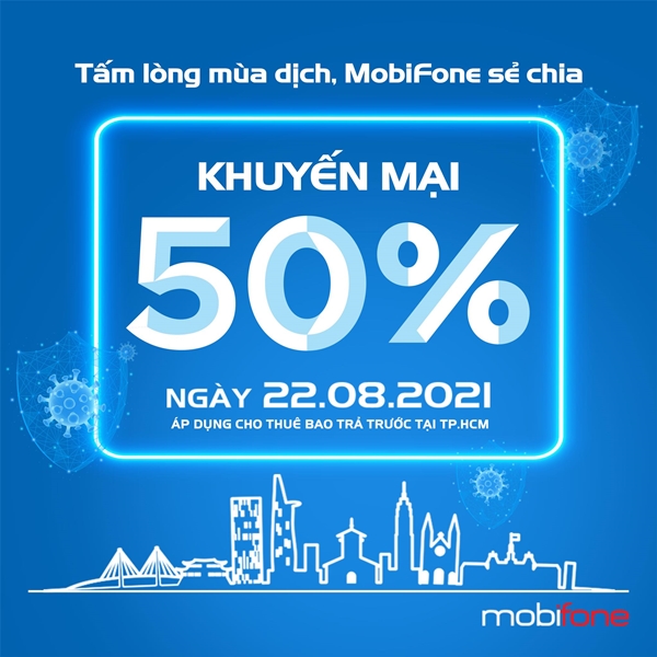 HOT: Mobifone khuyến mãi 50% giá trị thẻ nạp ngày 22/8/2021 tại TP Hồ Chí Minh