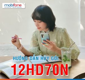 Hướng dẫn hủy gói 12HD70N Mobifone nhanh chóng 