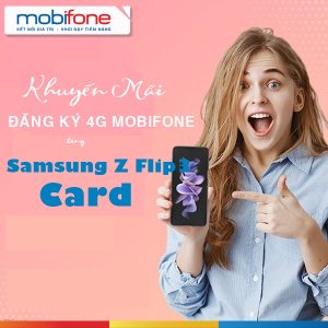 Khuyến mãi MobiFone đăng ký 4G trúng Samsung Z Flip3, CardKhuyến mãi MobiFone đăng ký 4G trúng Samsung Z Flip3, Card