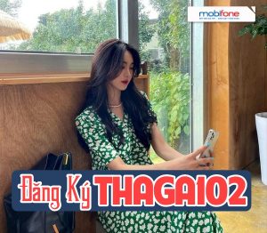 Hướng dẫn đăng ký gói Thaga102 Mobifone nhận 2GB/ ngày chỉ với 50K