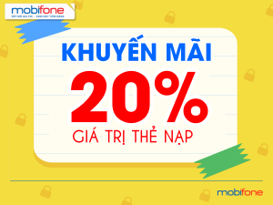 Nhà mạng MobiFone khuyến mãi tặng 20% thẻ nạp ngày 16/1/2022