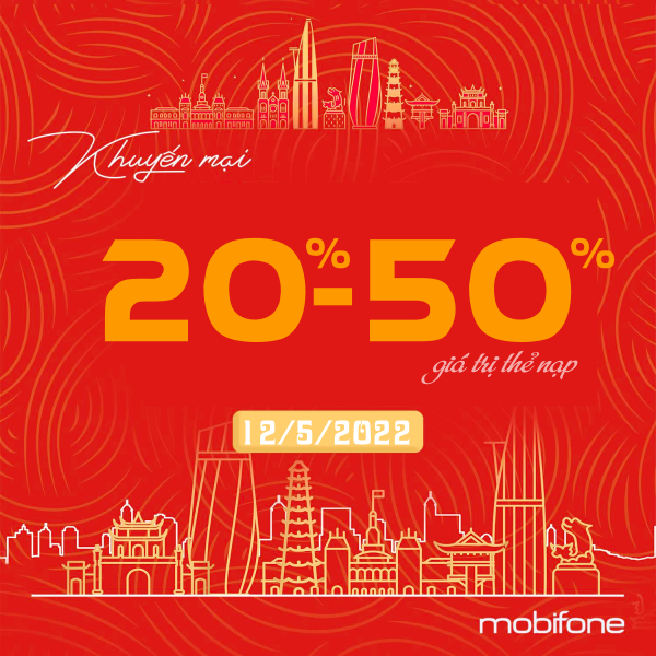 Mobifone khuyến mãi 20% - 50% thẻ nạp duy nhất 12/5/2022