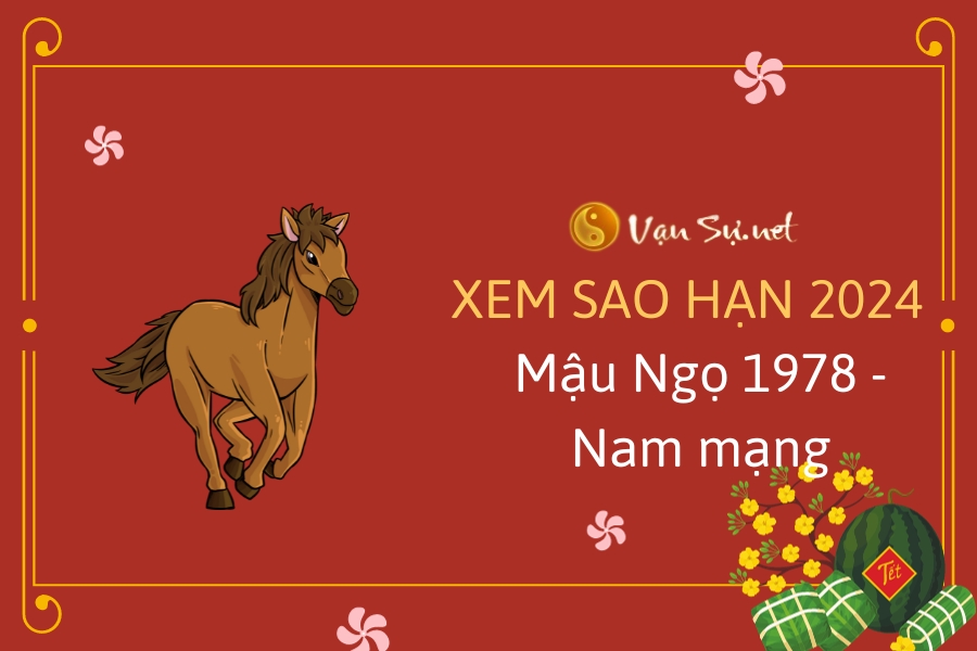 Xem sao hạn tuổi Mậu Ngọ nam mạng năm 2024