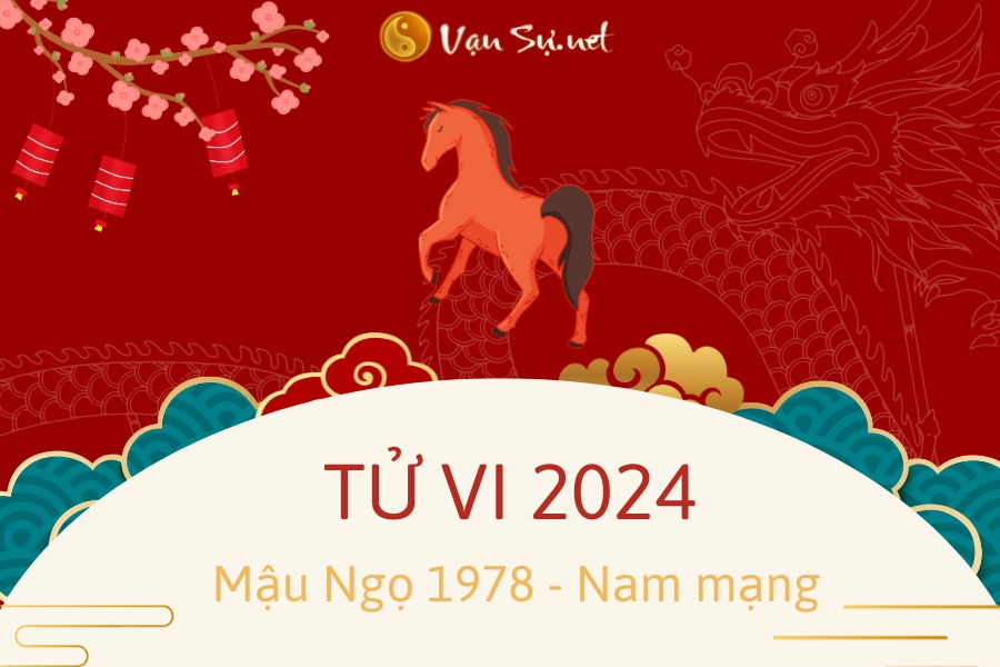tử vi tuổi Mậu Ngọ năm 2024 nam mạng